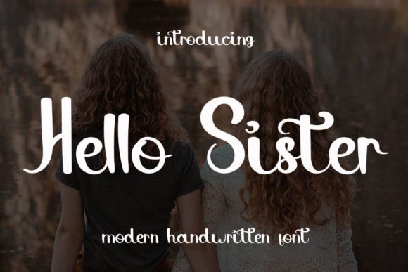 Hello Sister Font: Bringing Friendly Elegance to Your Designs